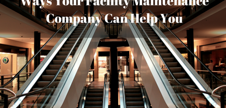 Ways Your Facility Maintenance Company Can Help You