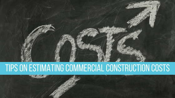 tips on estimating commercial construction costs