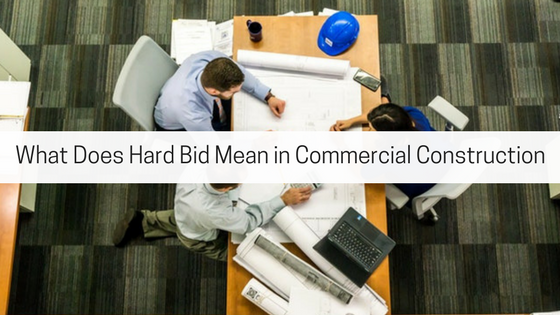 What does hard bid mean commercial construction