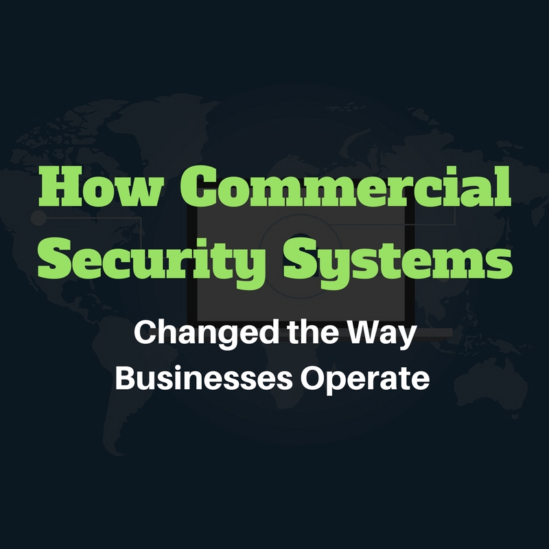 How commercial security systems changed the way businesses operate